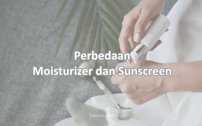 perbedaan moisturizer dan sunscreen