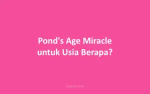 ponds age miracle untuk usia berapa